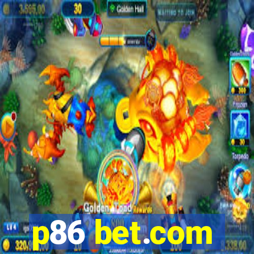 p86 bet.com